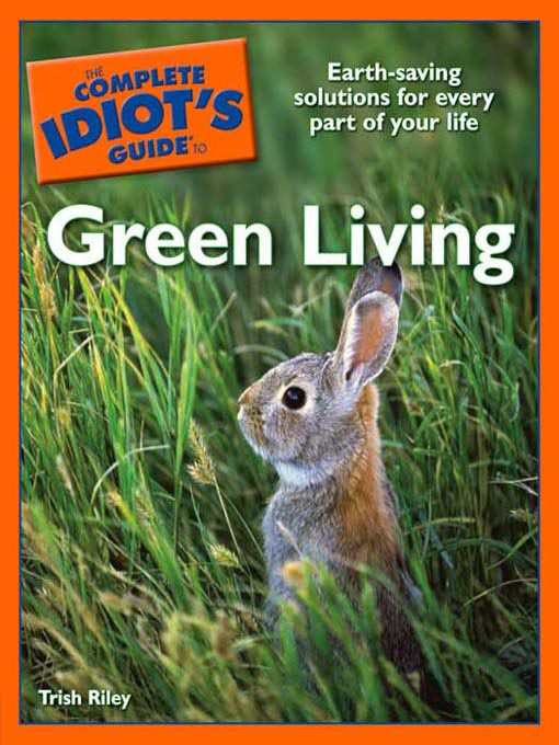 Title details for The Complete Idiot's Guide to Green Living by Trish Riley - Available